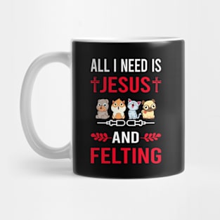 I Need Jesus And Felting Felt Felter Mug